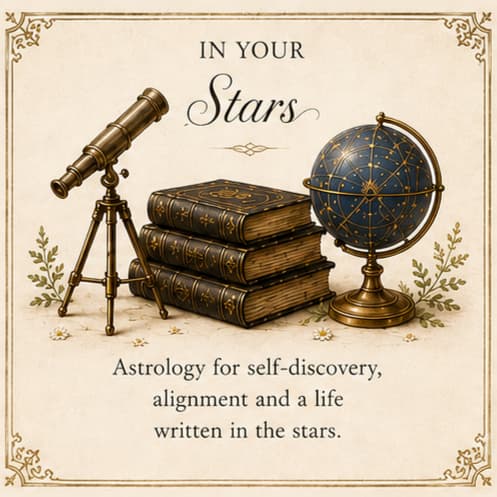 In Your Stars — Astrology for self-discovery, alignment and a life written in the stars.